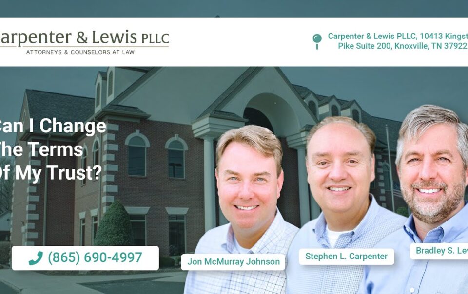 Can I change the terms of my trust? - Carpenter & Lewis PLLC