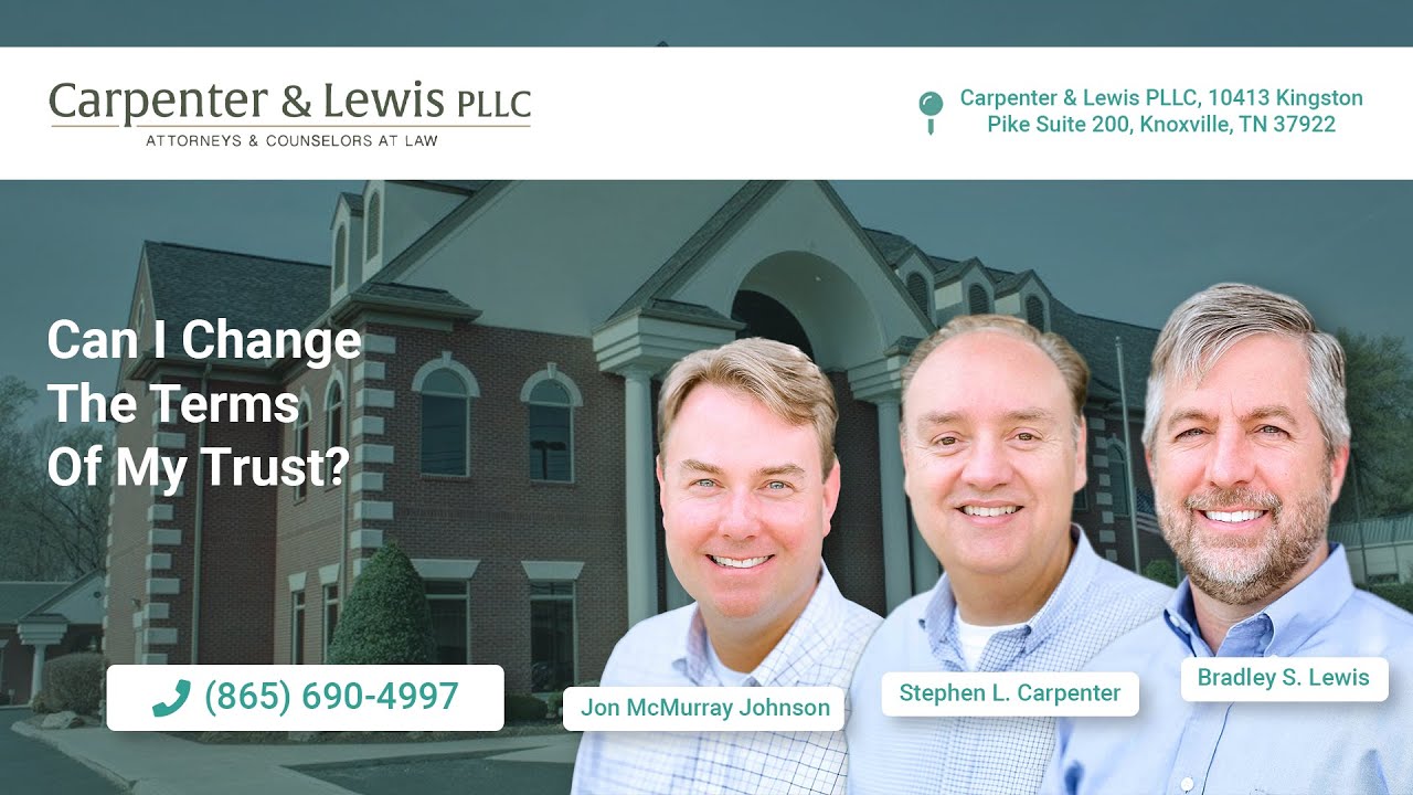 Can I change the terms of my trust? - Carpenter & Lewis PLLC