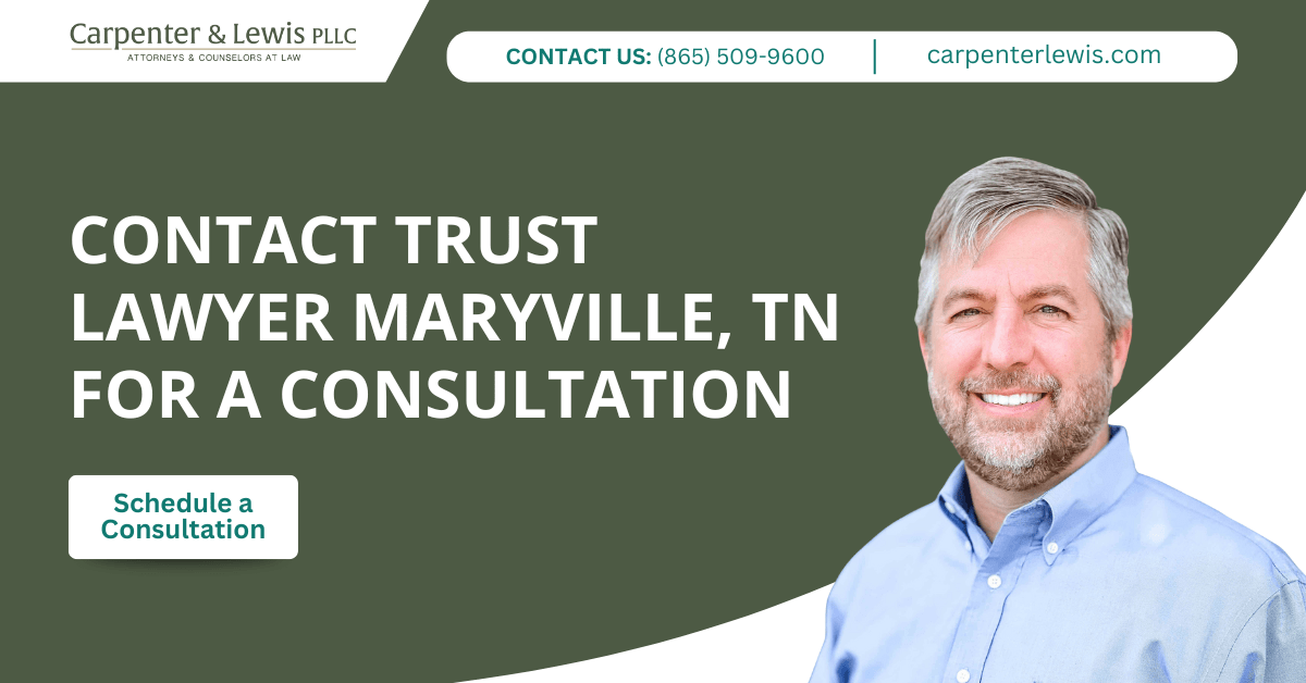 trust lawyer Maryville, TN - Carpenter & Lewis PLLC