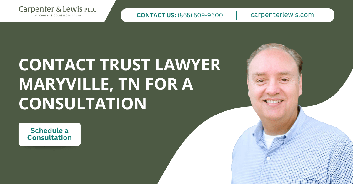 trust lawyer Maryville, TN - Carpenter & Lewis PLLC