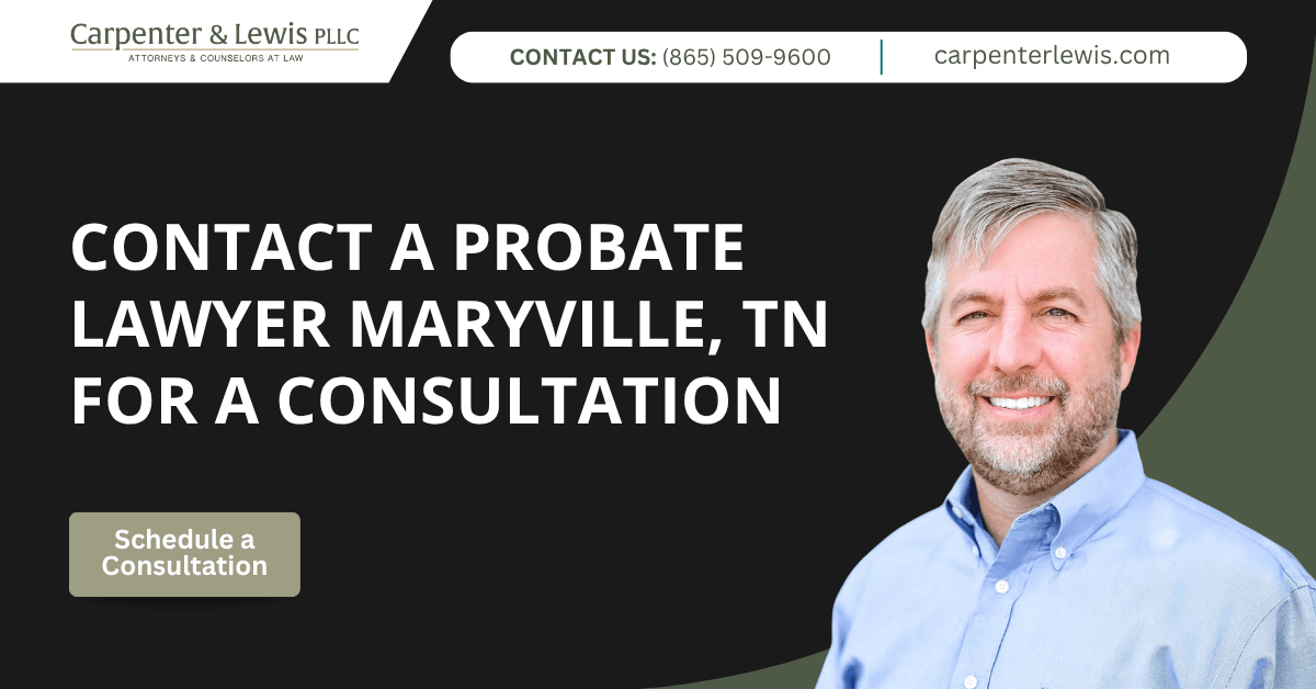 probate lawyer Maryville, TN - Carpenter & Lewis PLLC